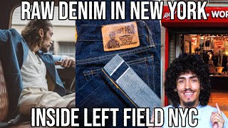 RAW SELVEDGE DENIM JEANS MADE IN AMERICA INSIDE LEFT FIELD NYC [upl. by Oiliruam305]