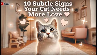 10 Subtle Signs Your Cat Needs More Love ❤️ [upl. by Alla428]