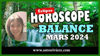 Horoscope BALANCE mars 2024 éclipse lunaire [upl. by Derwin]