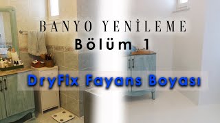 Banyo Yenileme 1  Fayans Boyama Dryfix Fayans Boyası  Laçin Tenel [upl. by Kinemod]