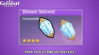 TRICK HOW TO GET DREAM SOLVENT Genshin Impact [upl. by Osugi833]