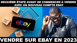 DEUXIÈME ÉTAPE AVANT DE COMMENCER À VENDRE AVEC UN NOUVEAU COMPTE EBAY [upl. by Nedyarb]