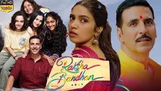 Raksha Bandhan Full Movie  Akshay Kumar  Sadia  Bhumi Pednekar Full Movie Review and Facts [upl. by Anivid]