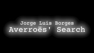 Jorge Luis Borges  Averroës Search [upl. by Kittie]