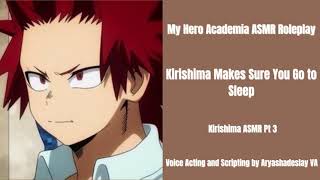 Kirishima Makes Sure You Go to Sleep Ejiro Kirishima ASMR Roleplay Pt 3 [upl. by Ylrebmit]