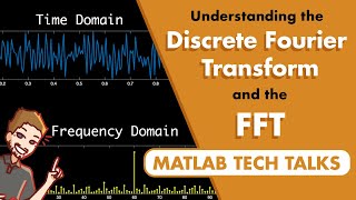 Understanding the Discrete Fourier Transform and the FFT [upl. by Marozik]