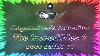 The Incredibles 2 Rise of the Underminer ★ Perfect Boss Battle 1 • Magnomizers Guardian [upl. by Ahtelra]