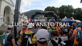 Luchon Aneto Trail 2018  La Venasque [upl. by Zug]