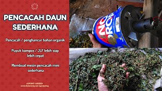 Buat Mesin Pencacah Daun amp Bahan Kompos Sederhana [upl. by Hadlee]