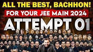 ALL THE BEST BACHHOO for JEE MAIN 2024 1st Attempt 💥 EXAM में PHOD कर आना है 💪🏼 [upl. by Clarine]