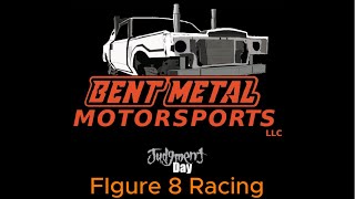 Bent Metal Motorsports JUDGEMENT DAY Figure 8 racing [upl. by Tecil]