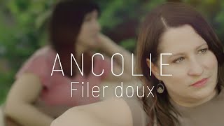 Ancolie – Filer doux vidéoclip [upl. by Omar]