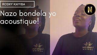 Rosny Kayiba chante Nazo Bondela yo en acoustique [upl. by Burnside]