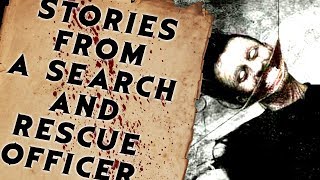 Stories from a Search and Rescue Officer  CreepyPasta Storytime [upl. by Suivatal]