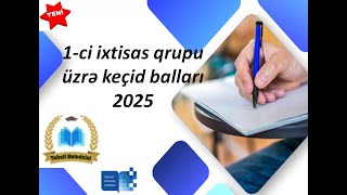 1ci ixtisas qrupu üzrə keçid balları 2025 [upl. by Hcaz]