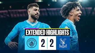 EXTENDED HIGHLIGHTS  City 2  2 Crystal Palace  LATE DRAMA as City forced to settle for a point [upl. by Nariko]