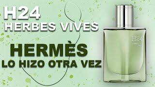 Hermès H24 HERBES VIVES 🍐💦🌿 ● LO HICIERON OTRA VEZ  Saludos Aromáticos [upl. by Wandie]