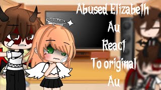 Gacha abused Elizabeth au react to original au  • B U N NY • [upl. by Ula]