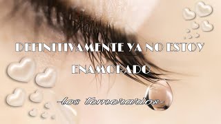 Definitivamente ya no estoy enamorado  los temerarios [upl. by Cathrin]