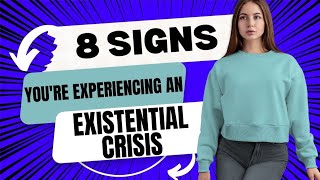 8 Signs You’re Having an Existential Crisis [upl. by Baldwin90]