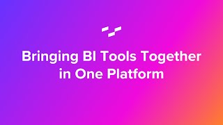 Bringing BI Tools Together in One Platform [upl. by Ingeberg]