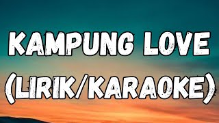 Kampung Love lirikkaraoke  Acid Rain [upl. by Nylorac]