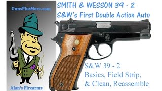 Smith amp Wesson Model 39 Basics Field Strip Clean Lube amp Reassemble [upl. by Lesde]