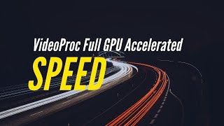 VideoProc  Full GPU Accelerated 4K Video Processing Software MacampWindows [upl. by Napas]