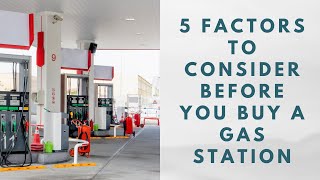 5 Factors to Consider Before You Buy A Gas Station [upl. by Fini741]