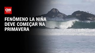 Fenômeno La Niña deve começar na primavera  CNN 360° [upl. by Hatch]