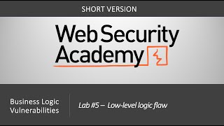 Business Logic Vulnerabilities  Lab 5 Low Level Logic Flaw  Short Video [upl. by Rutan]