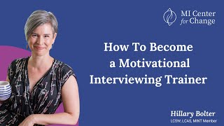 How To Become a Motivational Interviewing Trainer  MI Center for Change [upl. by Novyak]