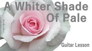 Whiter Shade Of Pale  Guitar Lesson  Procol Harum [upl. by Nirrep]