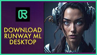 How to Download Runway ML App on Desktop PC 2024 [upl. by Pilar]