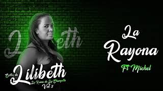 La Rayona Audio Oficial  Lilibeth ft Michel [upl. by Michaelina]