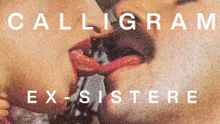 CALLIGRAM  EXSISTERE OFFICIAL VIDEO [upl. by Denney744]