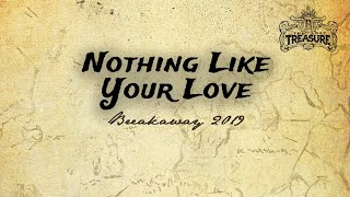 Nothing Like Your Love  Breakaway Lyric Videos [upl. by Zuliram]