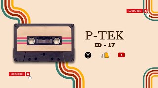 PTEK  ID 17 Tech House [upl. by Ynneh]