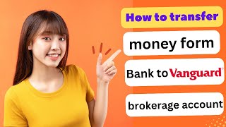 HOW TO TRANSFER MONEY FROM BANK TO VANGUARD BROKERAGE ACCOUNT 2024 FULL GUIDE [upl. by Acenes]