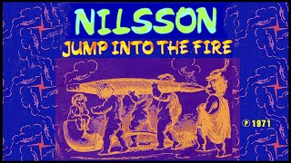 NILSSON  Jump Into The Fire [upl. by Darsie]