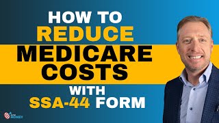 How to Reduce Medicare Costs with SSA 44 Form  On The Money [upl. by Mcfarland]