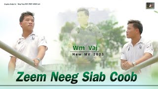 Zeem neeg siab coob  WM VAj  nkauj tawm tshiab 6102023 [upl. by Adnyleb]