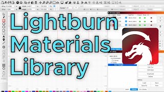 How to use the Lightburn Material Library to manage cut settings [upl. by Aba]