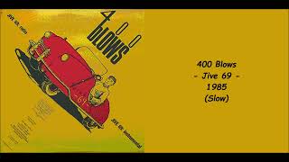 400 Blows  Jive 69  1985 Slow [upl. by Nimajeb838]