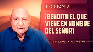 Pr Bullón  Lección 9  ¡Bendito El Que Viene En El Nombre Del Señor [upl. by Wenoa80]