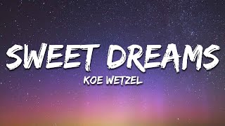 Koe Wetzel  Sweet Dreams Lyrics [upl. by Femi]