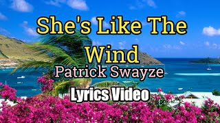 Shes Like The Wind  Patrick Swayze Lyrics Video [upl. by Eural]