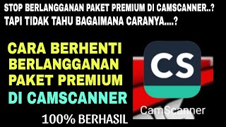 Cara Berhenti Langganan Paket Premium Camscanner  Terbaru 100 Berhasil [upl. by Argus43]