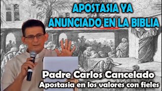 LA APOSTASIA en la Biblia e iglesia SIN CUENTOS herejías directo y claro  PADRE CARLOS CANCELADO [upl. by Euqinue826]