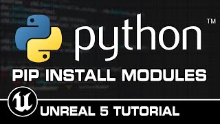 Python Install Modules With PIP  Unreal Engine 5 Tutorial [upl. by Yarvis82]